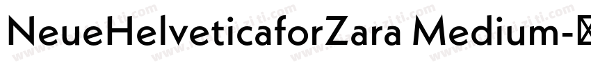 NeueHelveticaforZara Medium字体转换